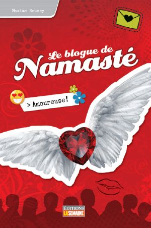 [Le blogue de Namasté 07] • Le Blogue De Namasté - 07 - Amoureuse!